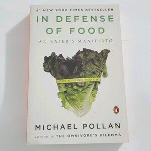 In Defense of Food : An Eater's Manifesto by Michael Pollan
